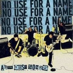 No Use For A Name : All the Best Songs